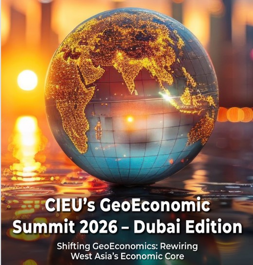 CIEU’s GeoEconomic Summit 2026 – Dubai Edition